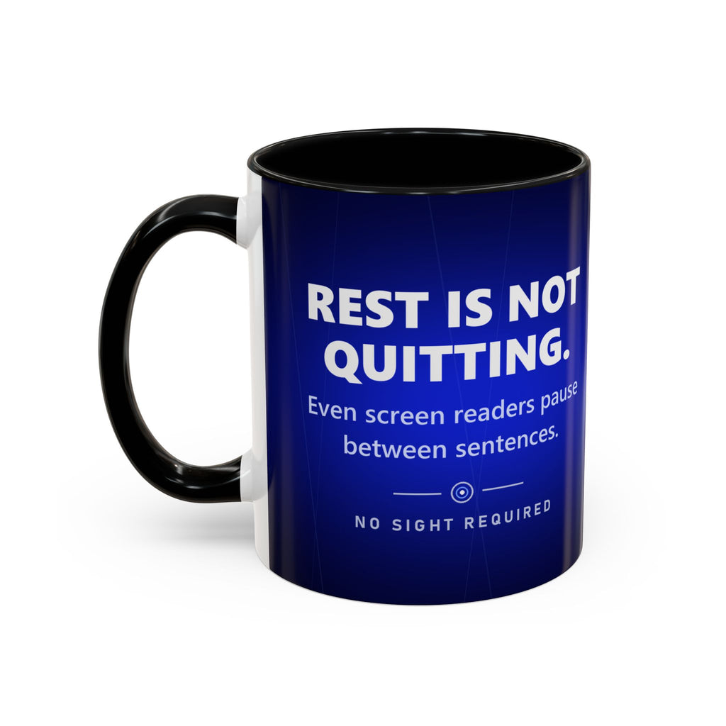 Rest Is Not Quitting Mug - No Sight Required