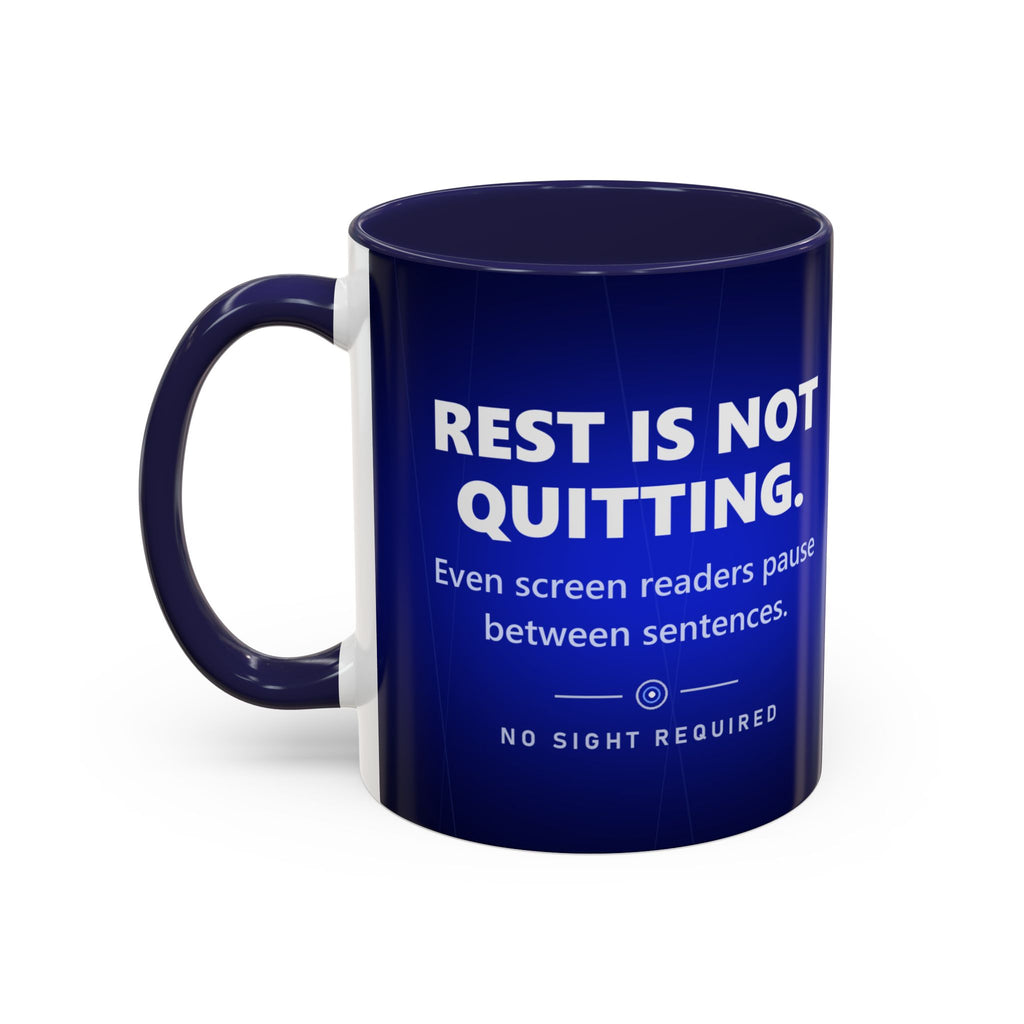 Rest Is Not Quitting Mug - No Sight Required