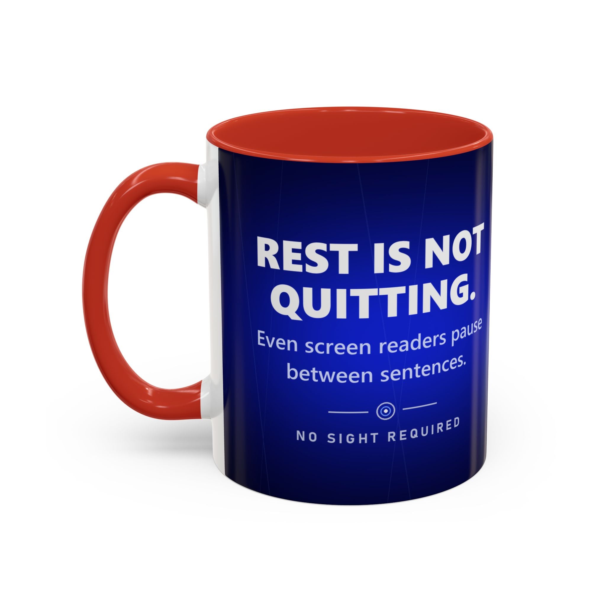 Rest Is Not Quitting Mug - No Sight Required
